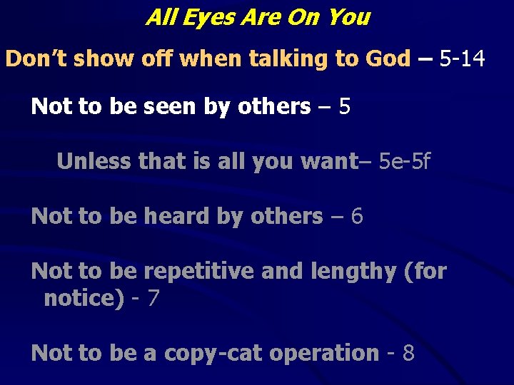 All Eyes Are On You Don’t show off when talking to God – 5