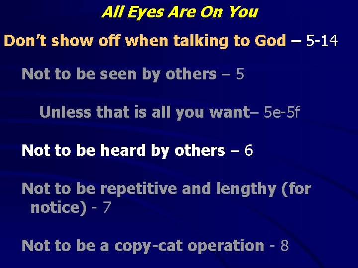 All Eyes Are On You Don’t show off when talking to God – 5