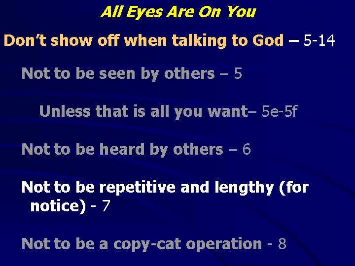 All Eyes Are On You Don’t show off when talking to God – 5