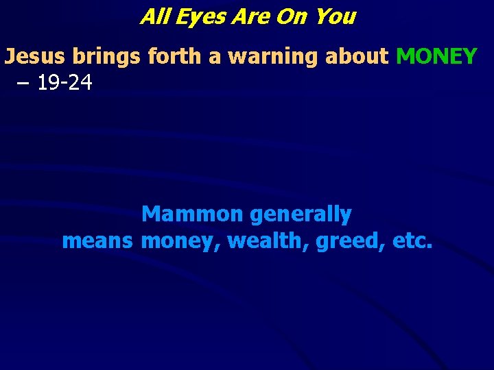 All Eyes Are On You Jesus brings forth a warning about MONEY – 19