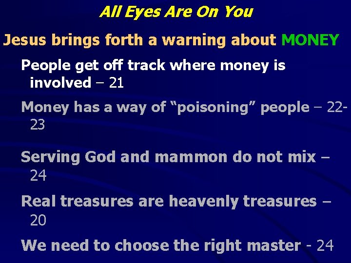 All Eyes Are On You Jesus brings forth a warning about MONEY People get