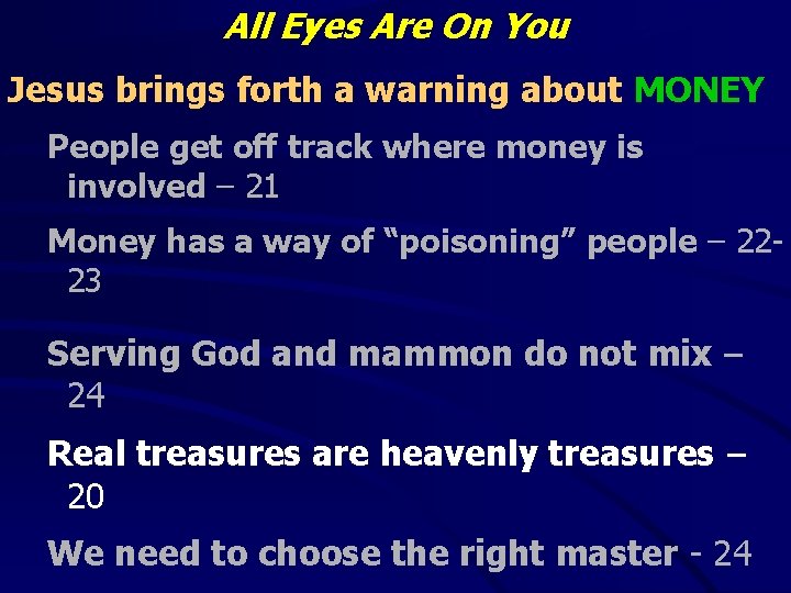 All Eyes Are On You Jesus brings forth a warning about MONEY People get