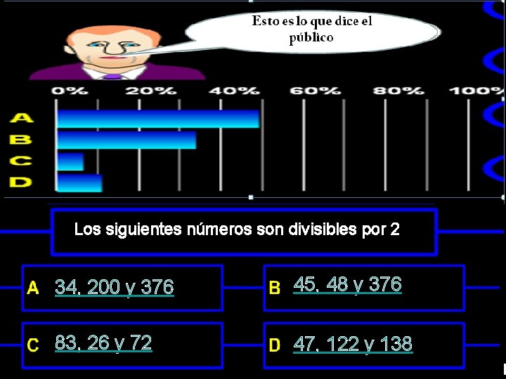 Los siguientes números son divisibles por 2 34, 200 y 376 45, 48 y