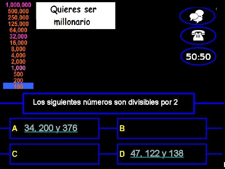 Los siguientes números son divisibles por 2 34, 200 y 376 47, 122 y