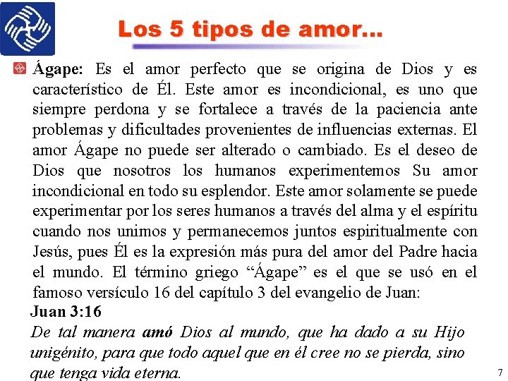 Los 5 tipos de amor… Ágape: Es el amor perfecto que se origina de