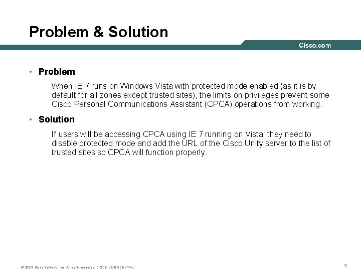 Problem & Solution • Problem When IE 7 runs on Windows Vista with protected