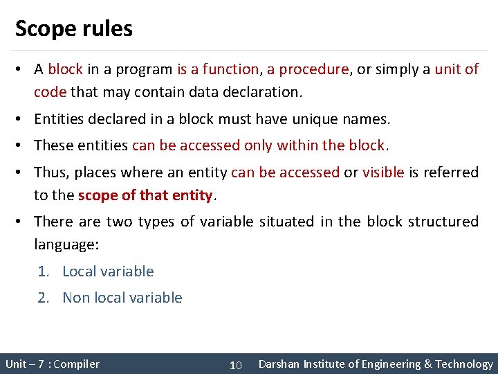 Scope rules • A block in a program is a function, a procedure, or