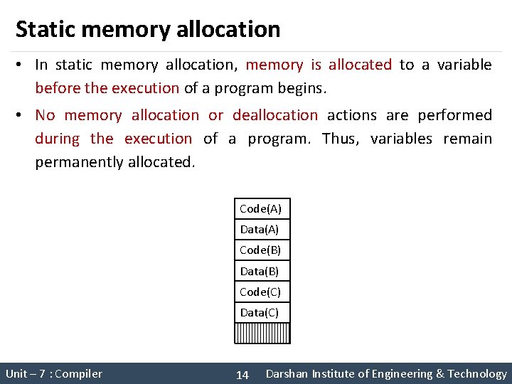 Static memory allocation • In static memory allocation, memory is allocated to a variable