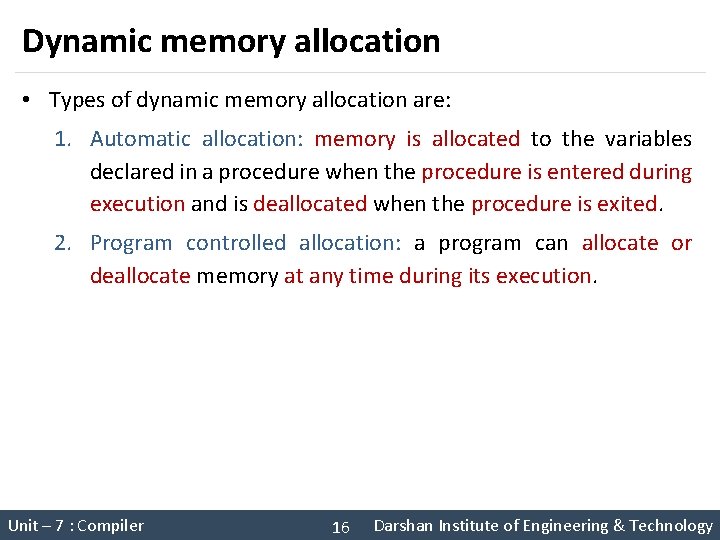 Dynamic memory allocation • Types of dynamic memory allocation are: 1. Automatic allocation: memory