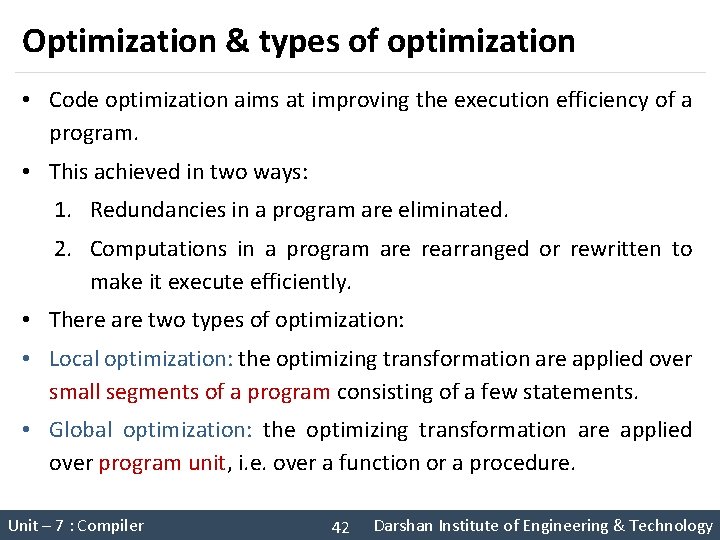 Optimization & types of optimization • Code optimization aims at improving the execution efficiency