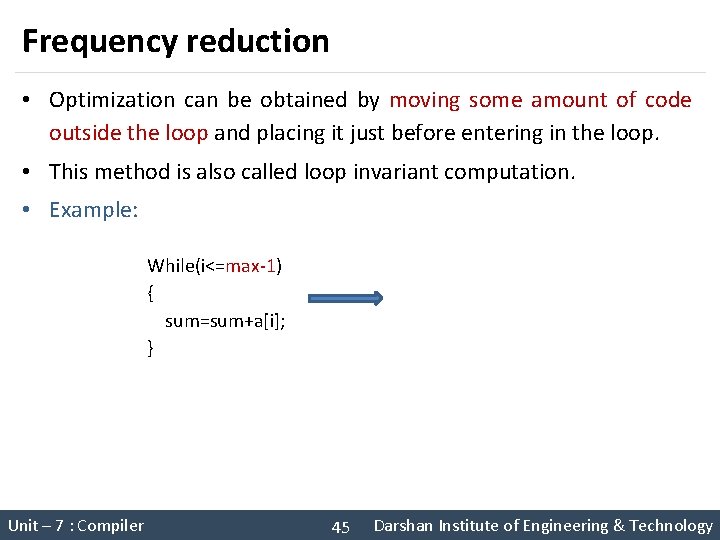 Frequency reduction • Optimization can be obtained by moving some amount of code outside