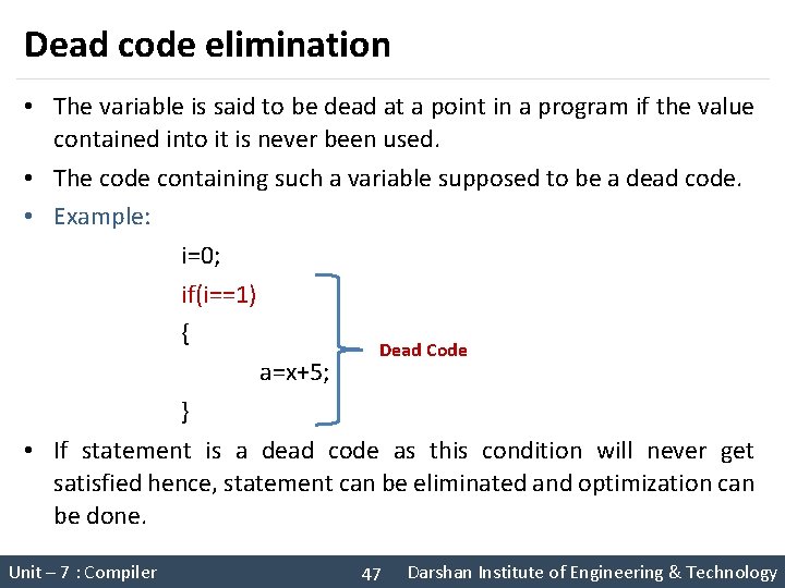 Dead code elimination • The variable is said to be dead at a point