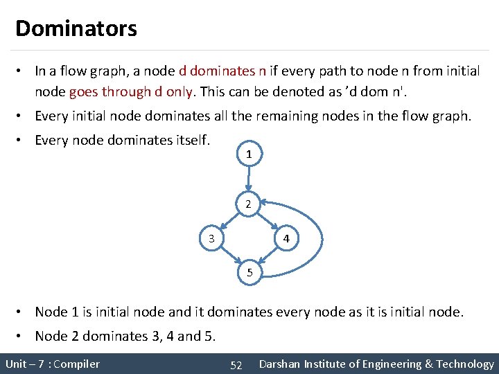 Dominators • In a flow graph, a node d dominates n if every path