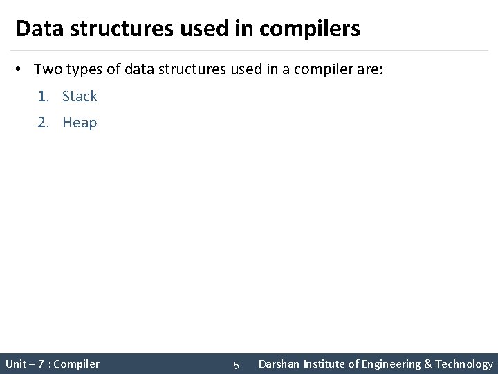 Data structures used in compilers • Two types of data structures used in a