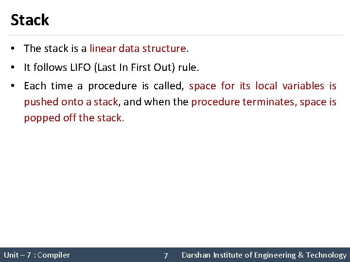 Stack • The stack is a linear data structure. • It follows LIFO (Last