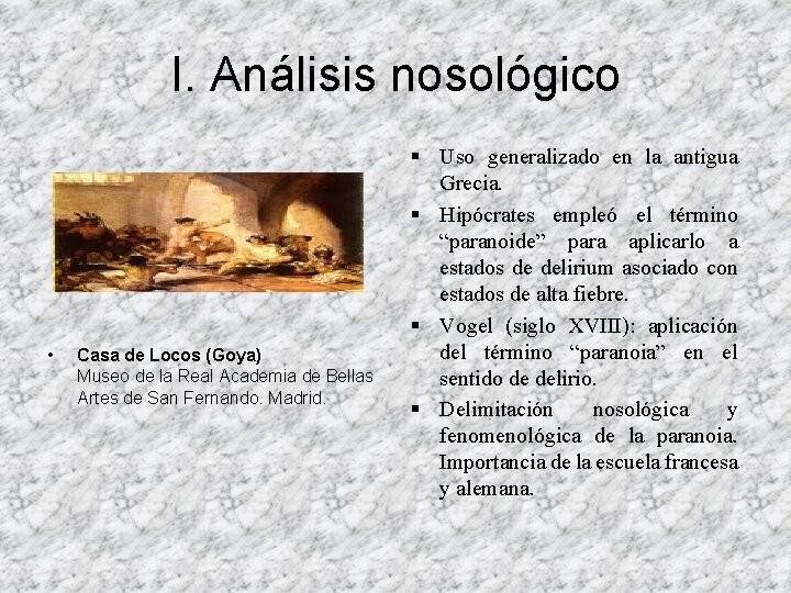 I. Análisis nosológico • Casa de Locos (Goya) Museo de la Real Academia de I. Análisis nosológico • Casa de Locos (Goya) Museo de la Real Academia de