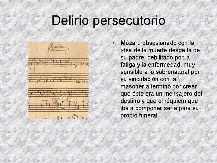 Delirio persecutorio • Mózart, obsesionado con la idea de la muerte desde la de Delirio persecutorio • Mózart, obsesionado con la idea de la muerte desde la de