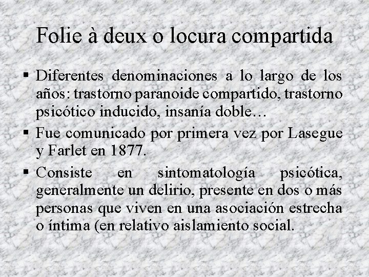 Folie à deux o locura compartida § Diferentes denominaciones a lo largo de los Folie à deux o locura compartida § Diferentes denominaciones a lo largo de los