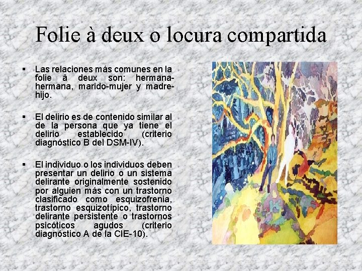 Folie à deux o locura compartida § Las relaciones más comunes en la folie Folie à deux o locura compartida § Las relaciones más comunes en la folie