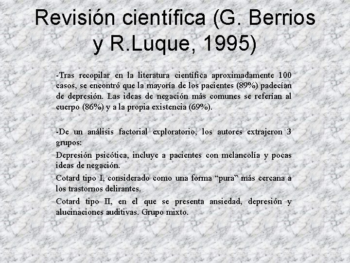Revisión científica (G. Berrios y R. Luque, 1995) -Tras recopilar en la literatura científica Revisión científica (G. Berrios y R. Luque, 1995) -Tras recopilar en la literatura científica