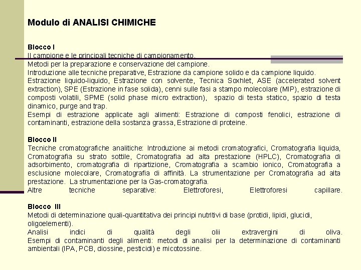 Modulo di ANALISI CHIMICHE Blocco I Il campione e le principali tecniche di campionamento.