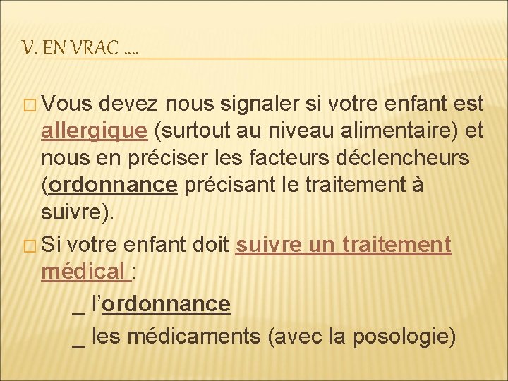 V. EN VRAC …. � Vous devez nous signaler si votre enfant est allergique