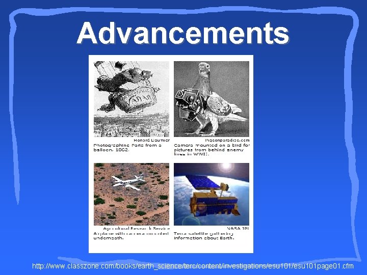 Advancements http: //www. classzone. com/books/earth_science/terc/content/investigations/esu 101 page 01. cfm 