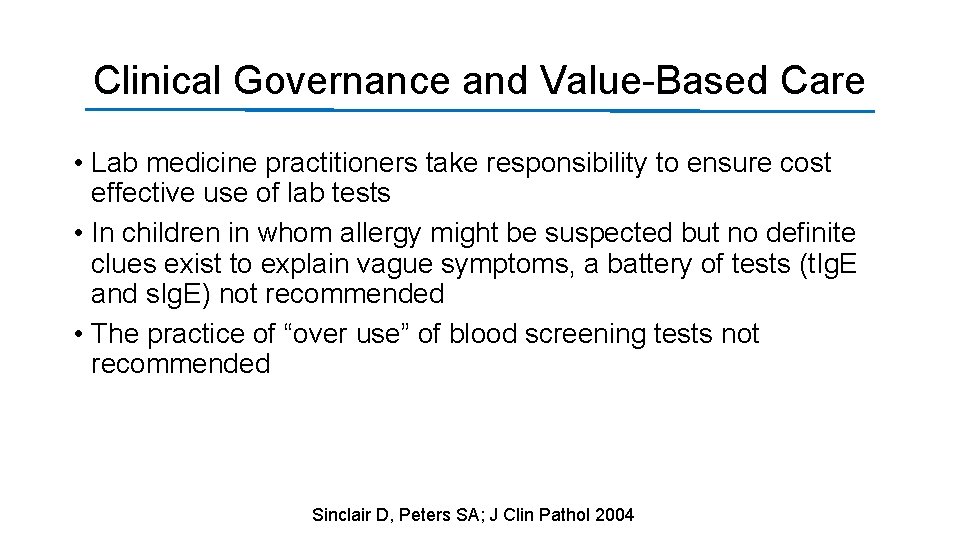 Clinical Governance and Value-Based Care • Lab medicine practitioners take responsibility to ensure cost