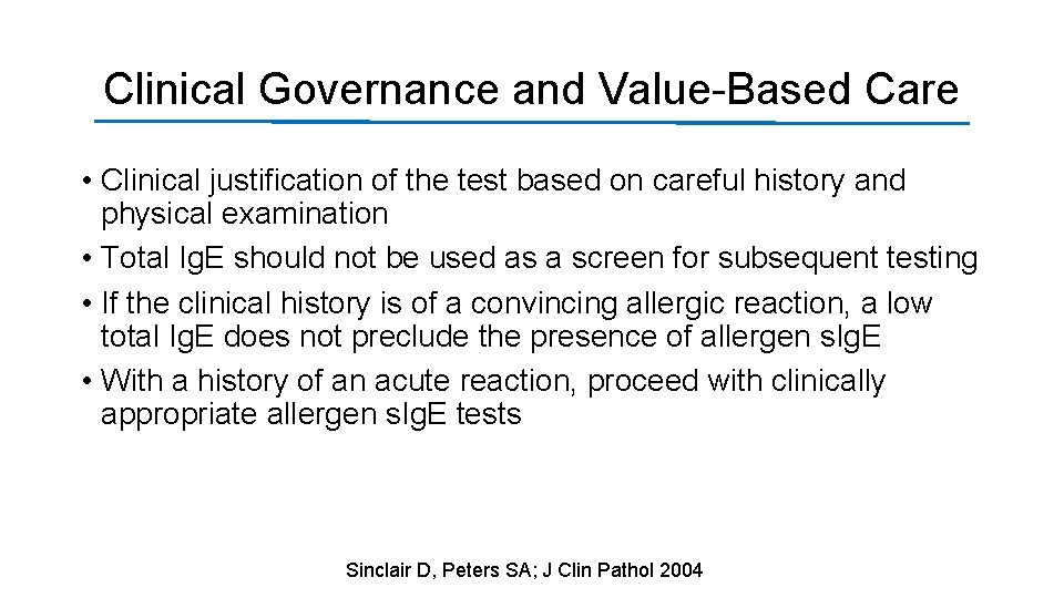 Clinical Governance and Value-Based Care • Clinical justification of the test based on careful