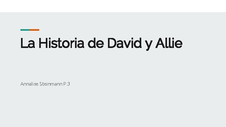 La Historia de David y Allie Annalise Steinmann P. 3 