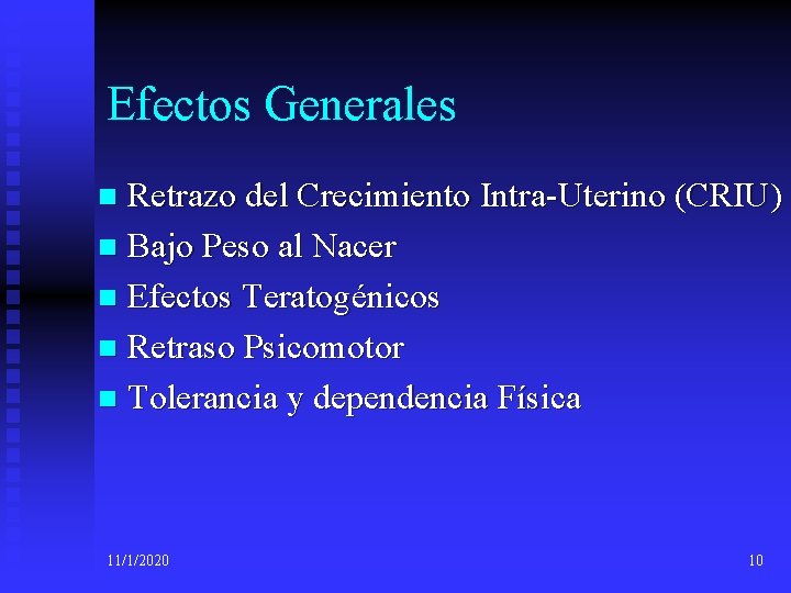 Efectos Generales Retrazo del Crecimiento Intra-Uterino (CRIU) n Bajo Peso al Nacer n Efectos