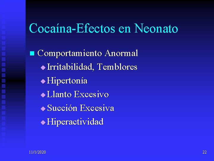 Cocaína-Efectos en Neonato n Comportamiento Anormal u Irritabilidad, Temblores u Hipertonía u Llanto Excesivo