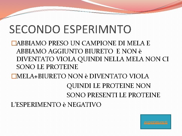 SECONDO ESPERIMNTO �ABBIAMO PRESO UN CAMPIONE DI MELA E ABBIAMO AGGIUNTO BIURETO E NON