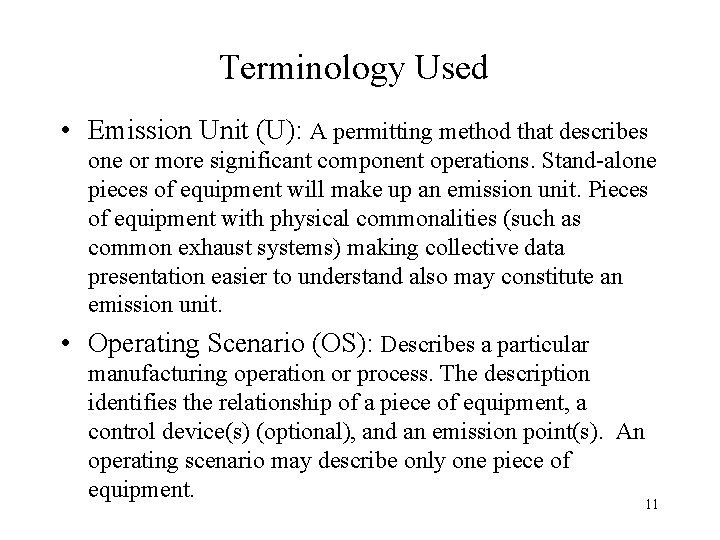 Terminology Used • Emission Unit (U): A permitting method that describes one or more