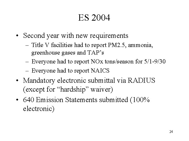 ES 2004 • Second year with new requirements – Title V facilities had to