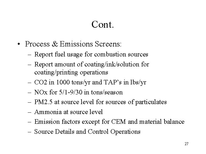 Cont. • Process & Emissions Screens: – Report fuel usage for combustion sources –