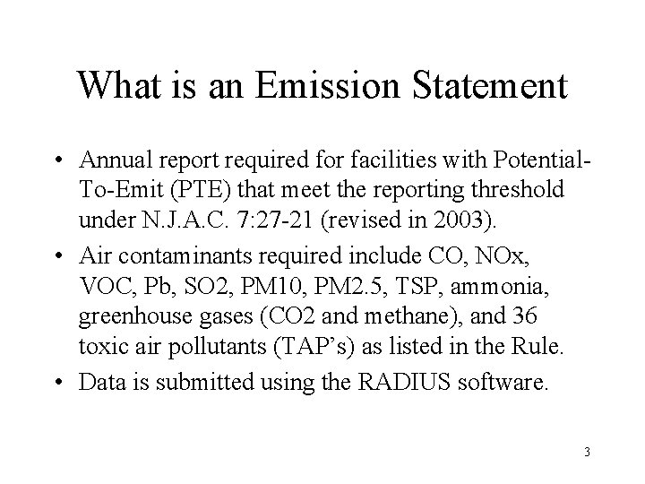 What is an Emission Statement • Annual report required for facilities with Potential. To-Emit