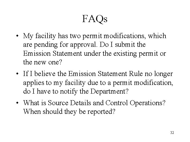 FAQs • My facility has two permit modifications, which are pending for approval. Do