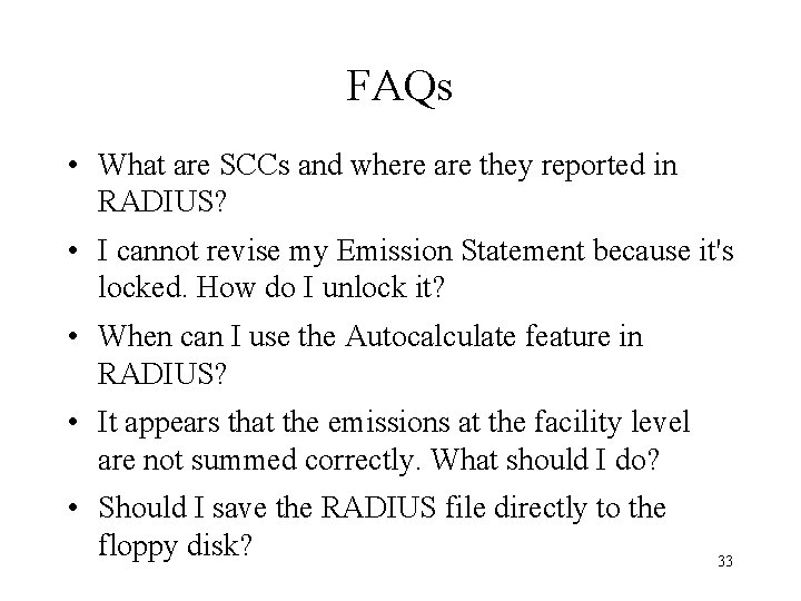 FAQs • What are SCCs and where are they reported in RADIUS? • I