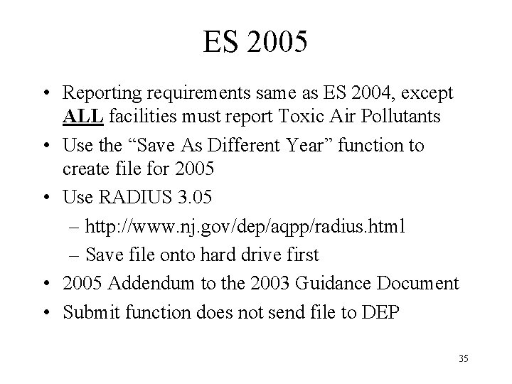 ES 2005 • Reporting requirements same as ES 2004, except ALL facilities must report
