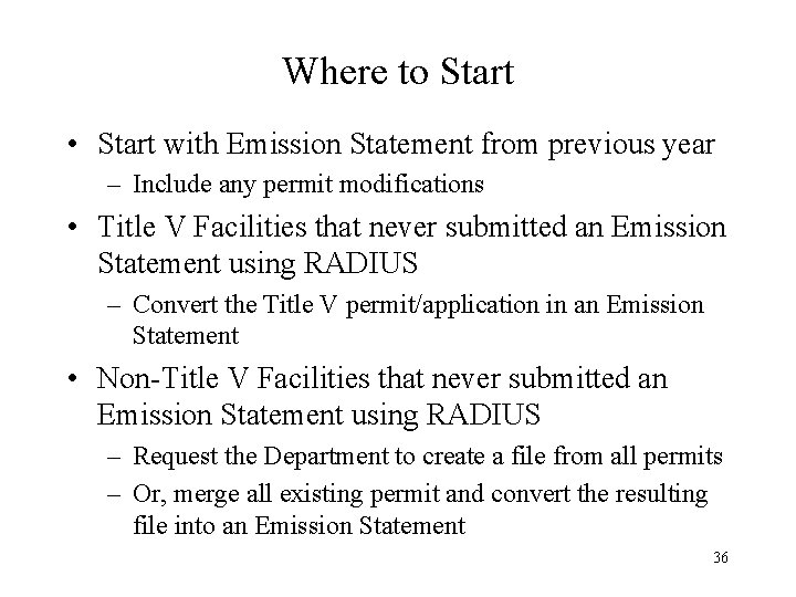 Where to Start • Start with Emission Statement from previous year – Include any
