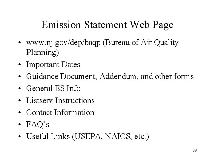 Emission Statement Web Page • www. nj. gov/dep/baqp (Bureau of Air Quality Planning) •