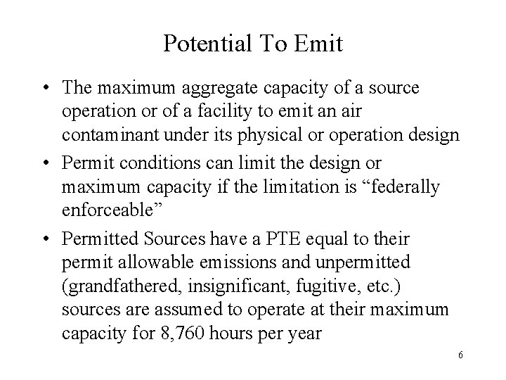 Potential To Emit • The maximum aggregate capacity of a source operation or of