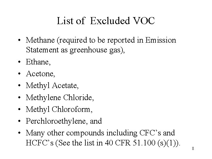 List of Excluded VOC • Methane (required to be reported in Emission Statement as