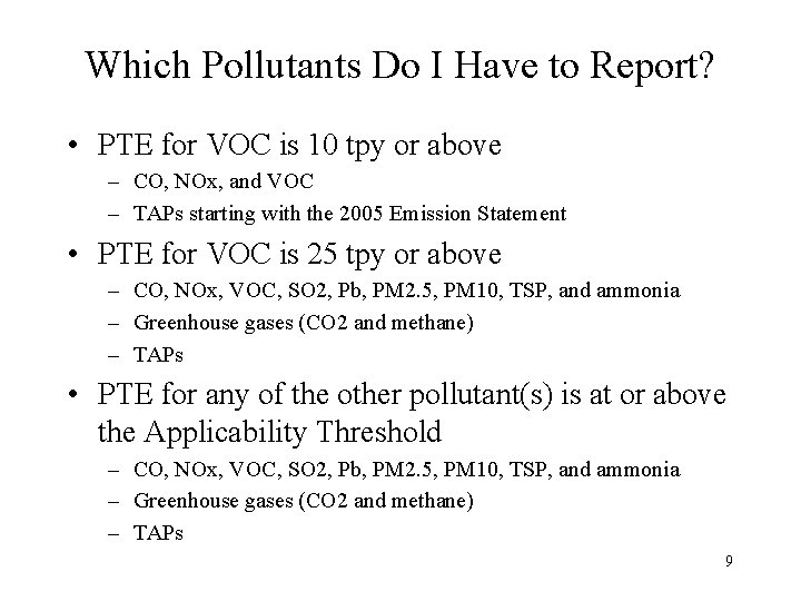 Which Pollutants Do I Have to Report? • PTE for VOC is 10 tpy
