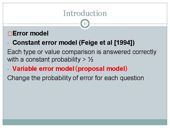 Introduction 10 �Error model - Constant error model (Feige et al [1994]) Each type