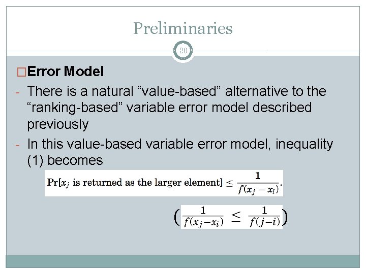 Preliminaries 20 �Error Model - There is a natural “value-based” alternative to the “ranking-based”