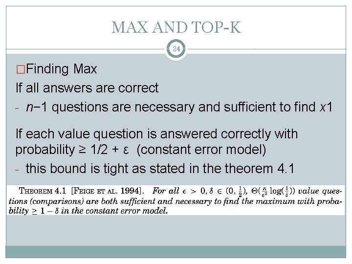 MAX AND TOP-K 24 �Finding Max If all answers are correct - n− 1