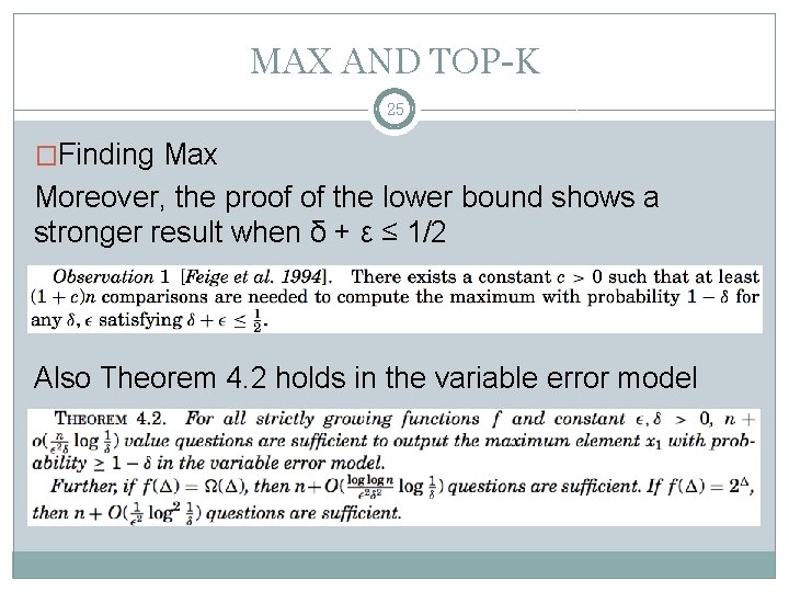 MAX AND TOP-K 25 �Finding Max Moreover, the proof of the lower bound shows