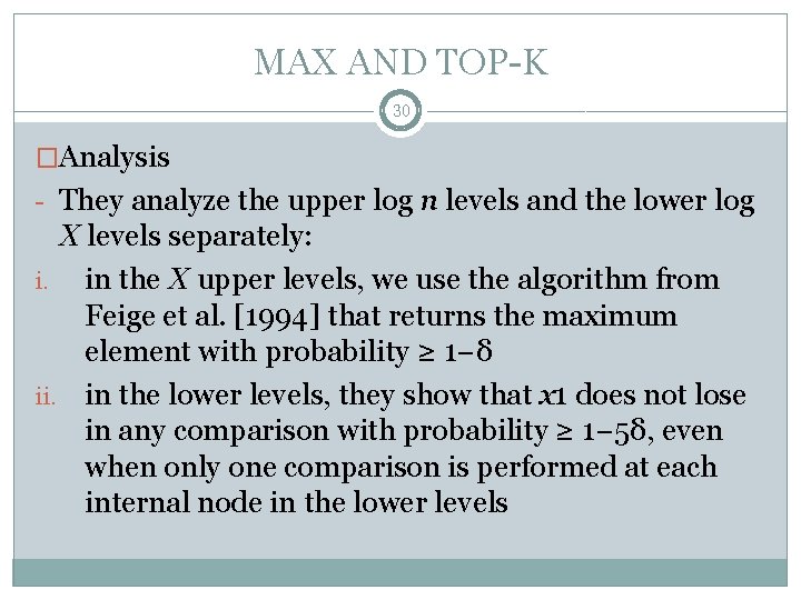MAX AND TOP-K 30 �Analysis - They analyze the upper log n levels and